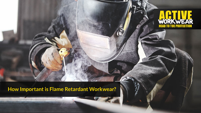 How Important is Flame Retardant Workwear? - Active-Workwear