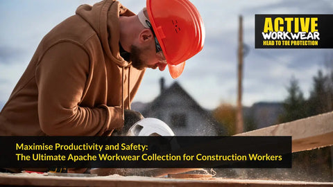 Maximise productivity and safety: the ultimate apache workwear collection for construction workers