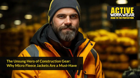 The unsung hero of construction gear: why micro fleece jackets are a must-have